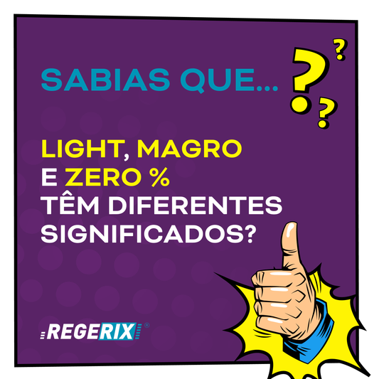 Sabias que Light, Magro e Zero % têm diferentes significados?