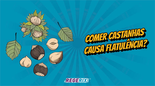 Comer castanhas causa flatulência?