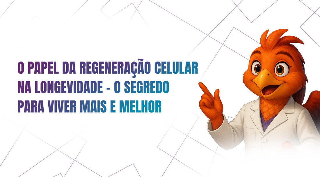 O papel da regeneração celular na longevidade — o segredo para viver mais e melhor